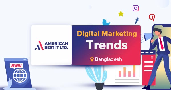 Digital marketing trends in Bangladesh