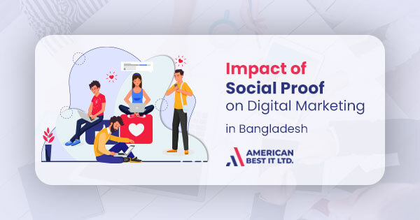 Impact of social proof on digital marketing in Bangladesh