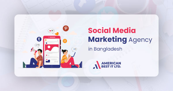 Social media marketing agency in Bangladesh | Best SMM company